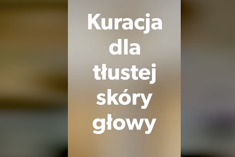 Read more about the article Kuracja dla tłustej skóry głowy